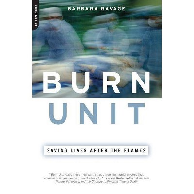 Burn Unit - by  Barbara Ravage (Paperback)