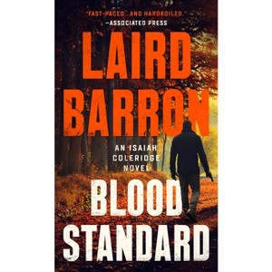 Blood Standard - (Isaiah Coleridge Novel) by  Laird Barron (Paperback) - 1 of 1