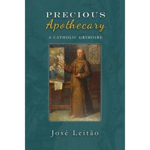 Precious Apothecary - by  Jose Leitao (Paperback) - 1 of 1