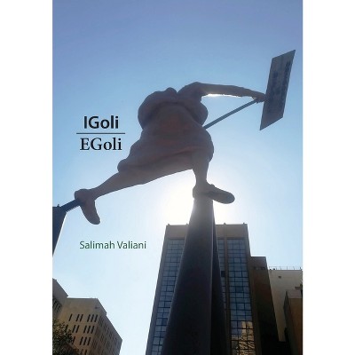 Igoli Egoli - by  Salimah Valiani (Paperback)