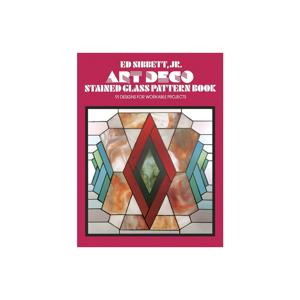 Art Deco Stained Glass Pattern Book - (Dover Crafts: Stained Glass) by Ed Sibbett (Paperback)