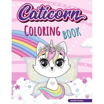 Caticorn Coloring Book - by  Amelia Sealey (Paperback)