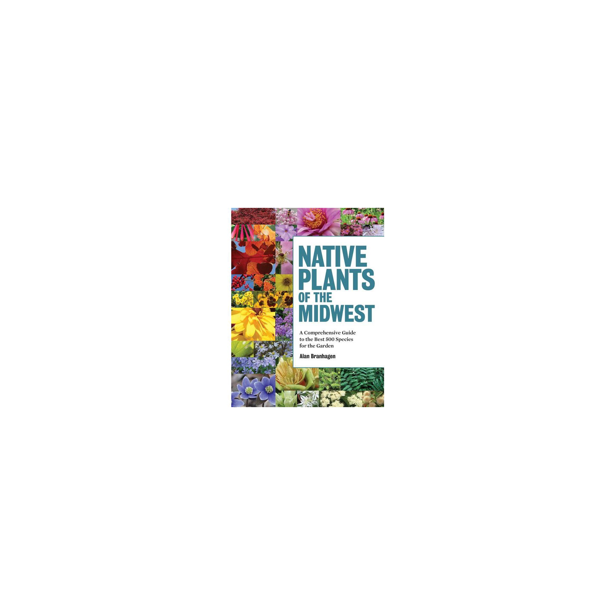 Native Plants of the Midwest by Alan Branhagen - Hardcover