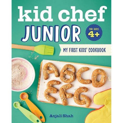 Kid Chef Junior - by  Anjali Shah (Paperback)