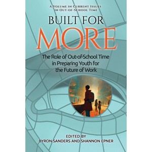 Built for More - (Current Issues in Out-Of-School Time) by  B Sanders (Paperback) - 1 of 1