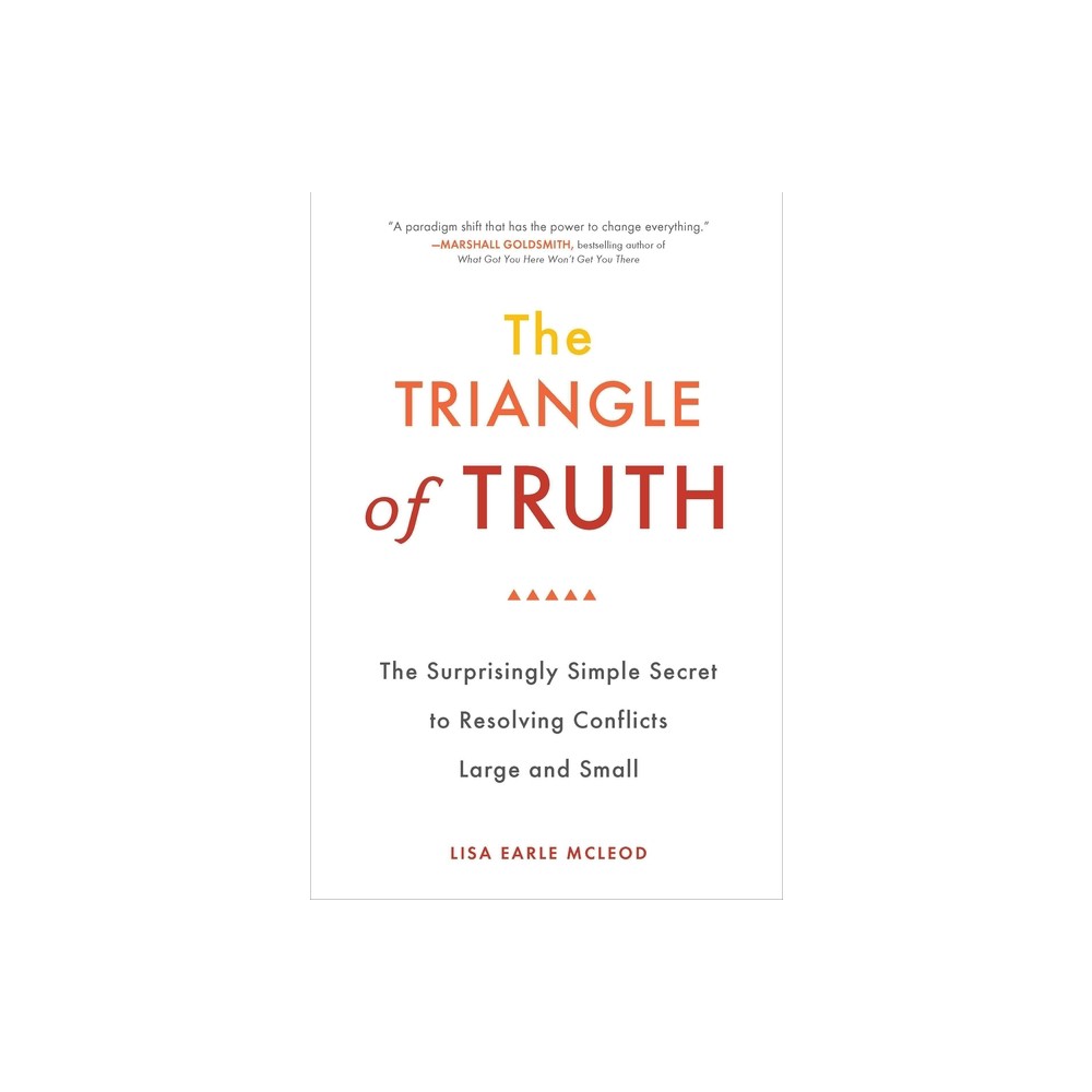 The Triangle of Truth - by Lisa Earle McLeod (Paperback)