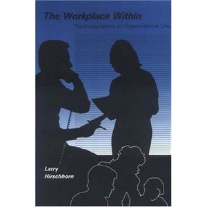 The Workplace Within - (Organization Studies) by  Larry Hirschhorn (Paperback) - 1 of 1