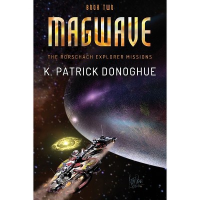 Magwave - (Rorschach Explorer Missions) by K Patrick Donoghue