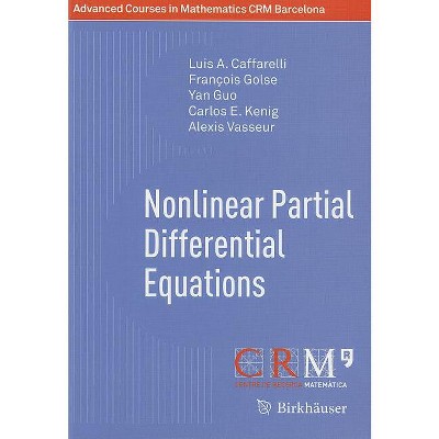 Nonlinear Partial Differential Equations - (Advanced Courses in Mathematics  - Crm Barcelona) (Paperback)