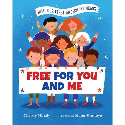 Free for You and Me - by  Christy Mihaly (Hardcover)