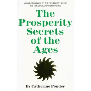 The Prosperity Secrets of the Ages - by  Catherine Ponder (Paperback) - 1 of 1