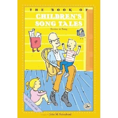 The Book of Children's Song Tales - (First Steps in Music) by  John M Feierabend (Paperback)