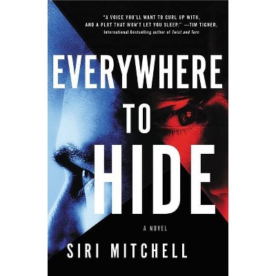 Everywhere to Hide - by  Siri Mitchell (Paperback)