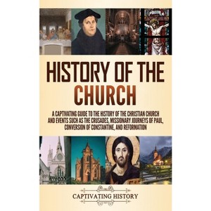 History of the Church - by Captivating History - 1 of 1