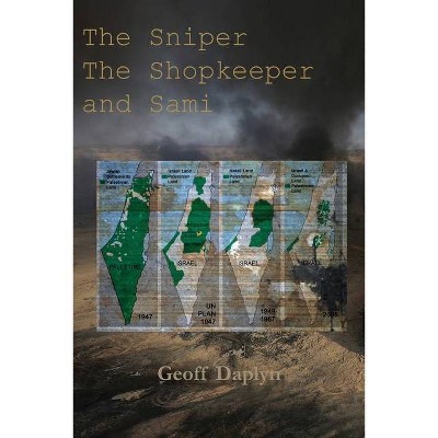 The Sniper, the Shopkeeper and Sami - by  Geoff Daplyn (Paperback)