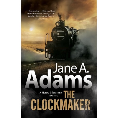 The Clockmaker - (Henry Johnstone 1930s Mystery) by  Jane A Adams (Paperback)