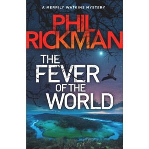 The Fever of the World - (Merrily Watkins Mysteries) by  Phil Rickman (Paperback) - 1 of 1