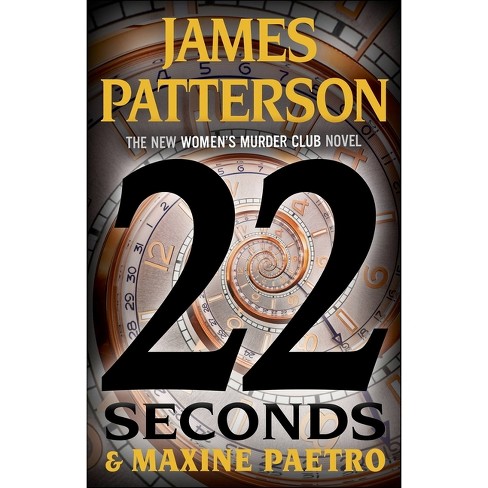 22 Seconds - (women's Murder Club) By James Patterson & Maxine Paetro  (hardcover) : Target