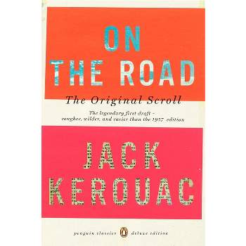 On the Road: The Original Scroll - (Penguin Classics Deluxe Edition) by  Jack Kerouac (Paperback)