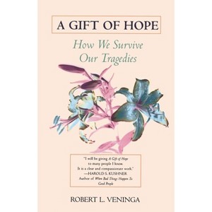 A Gift of Hope - by  Robert L Veninga (Paperback) - 1 of 1