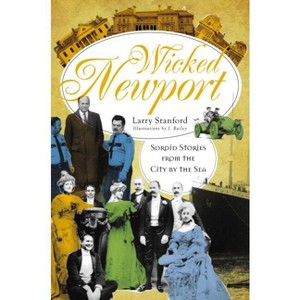 Wicked Newport - by  Larry Stanford (Paperback) - 1 of 1