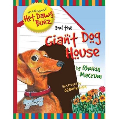 The Adventures of Hot Dawg Bunz and the Giant Dog House - by  Rhonda Macrum (Paperback)