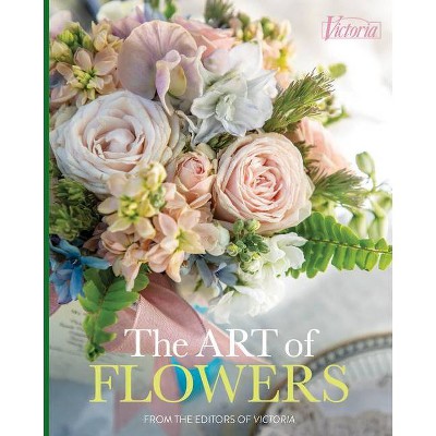 The Art of Flowers - (Victoria) by  Jordan Marxer (Hardcover)