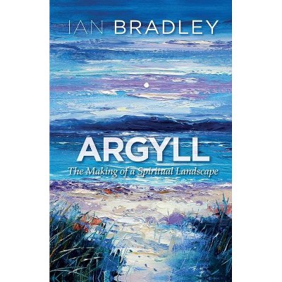 Argyll - by  Ian Bradley (Paperback)