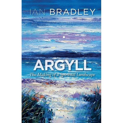 Argyll - by  Ian Bradley (Paperback)