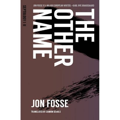 The Other Name - (Septology) by  Jon Fosse (Paperback)