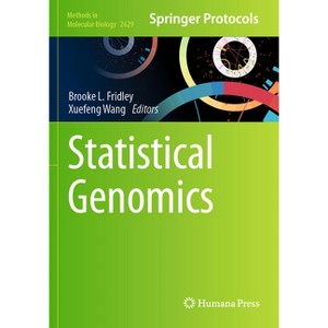 Statistical Genomics - (Methods in Molecular Biology) by  Brooke Fridley & Xuefeng Wang (Paperback) - 1 of 1