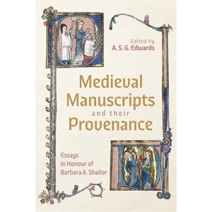 Medieval Manuscripts and Their Provenance - by  A S G Edwards (Hardcover) - 1 of 1
