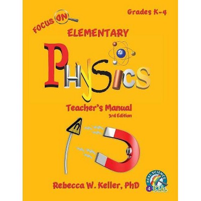 Focus On Elementary Physics Teacher's Manual 3rd Edition - (Focus on) by  Rebecca W Keller (Paperback)