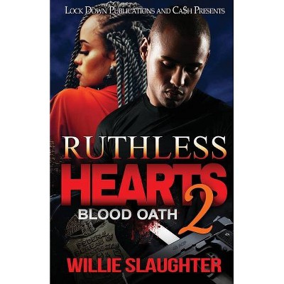 Ruthless Hearts 2 - by  Willie Slaughter (Paperback)