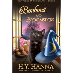 Bonbons and Broomsticks - (Bewitched by Chocolate Mysteries) by  H y Hanna (Paperback) - 1 of 1