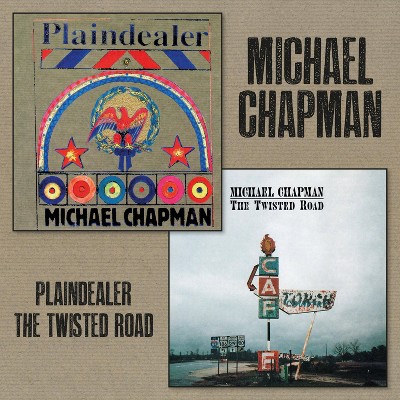 Michael Chapman - Plaindealer + Twisted Road (CD)