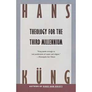 Theology for the Third Millennium - by  Hans Kung (Paperback) - 1 of 1