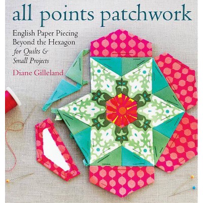 All Points Patchwork - by  Diane Gilleland (Paperback)