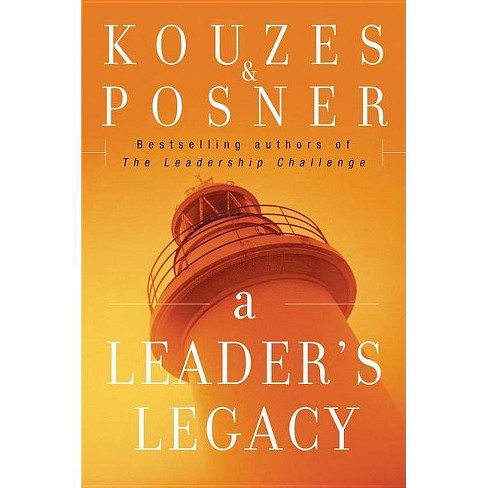 A Leader S Legacy J B Leadership Challenge Kouzes Posner By James M Kouzes Barry Z Posner Hardcover Target