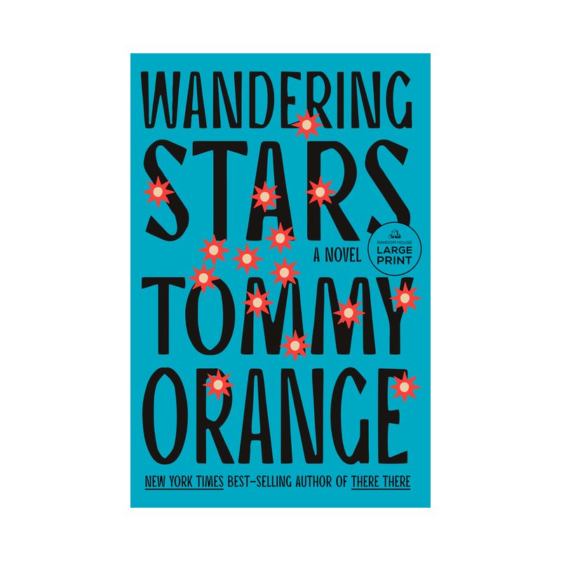 Wandering Stars - Large Print by  Tommy Orange (Paperback), 1 of 2