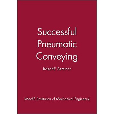 Successful Pneumatic Conveying - (IMechE Seminar Publications) (Hardcover)