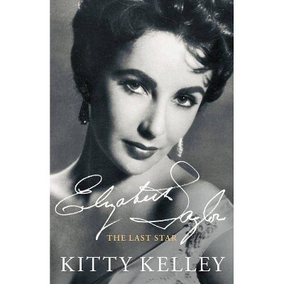 Elizabeth Taylor - by  Kitty Kelley (Paperback)