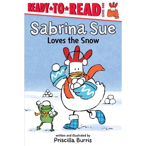 Sabrina Sue Loves The Snow - By Priscilla Burris (paperback) : Target