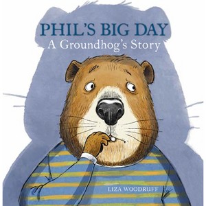 Phil's Big Day - by  Liza Woodruff (Hardcover) - 1 of 1