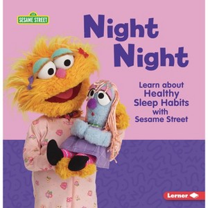Night Night - (Sesame Street (R) Self-Care) by  Charlotte Reed (Paperback) - 1 of 1