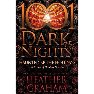 Haunted Be the Holidays - by  Heather Graham (Paperback)