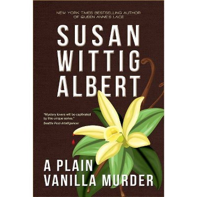 A Plain Vanilla Murder - by  Susan Wittig Albert (Hardcover)