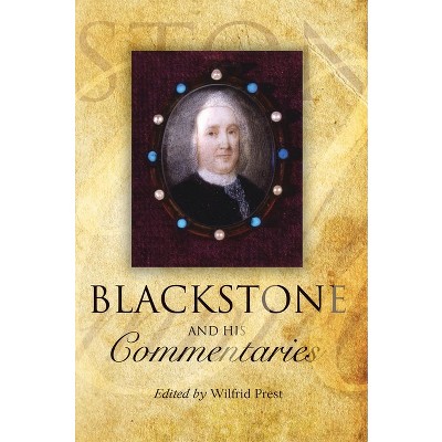 Blackstone and his Commentaries - by  Wilfrid Prest (Paperback)