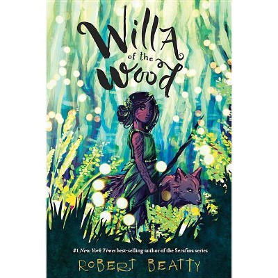 Willa of the Wood - by  Robert Beatty (Hardcover)