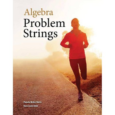 Algebra Problem Strings (Perfect Bound) - by  Harris Et Al (Paperback)